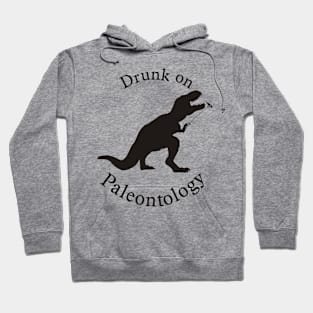 Drunk on Paleontology Hoodie